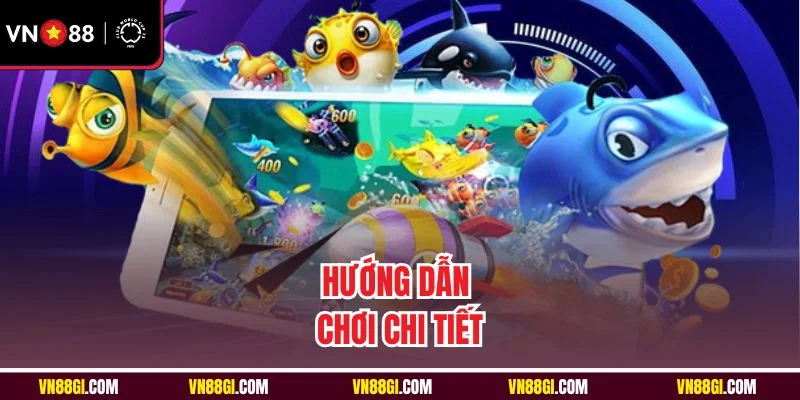 Hướng dẫn chơi chi tiết